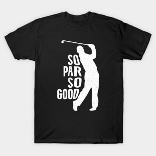 So Par So Good T-Shirt